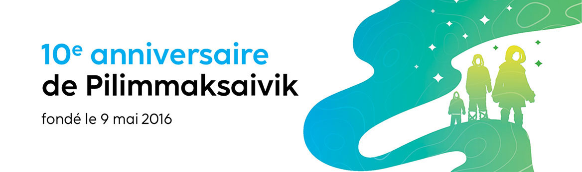 Pilimmaksaivik dixième anniversaire